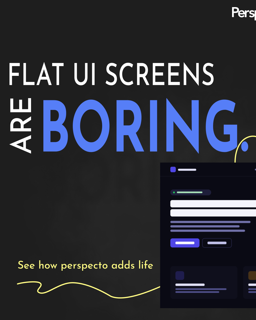 Perspecto Instagram carousel slide 1 of 4: 'Flat UI screens are boring' with a before-and-after mockup comparison